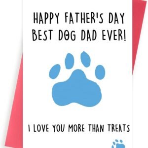 Huameigf Funny Father's Day Card for Dog Dad, Lovely Fathers Day Card Gift from Dog Puppy, Best Dog Dad Ever Card for Men Him, I Love You More Than Treats