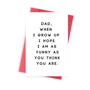 Huameigf Humor Father's Day Card for Dad, Snarky Father's Day Gift for Dad, Funny Birthday Card for Daddy, When l Grow Up l Hope l Am As Funny As You Think You Are